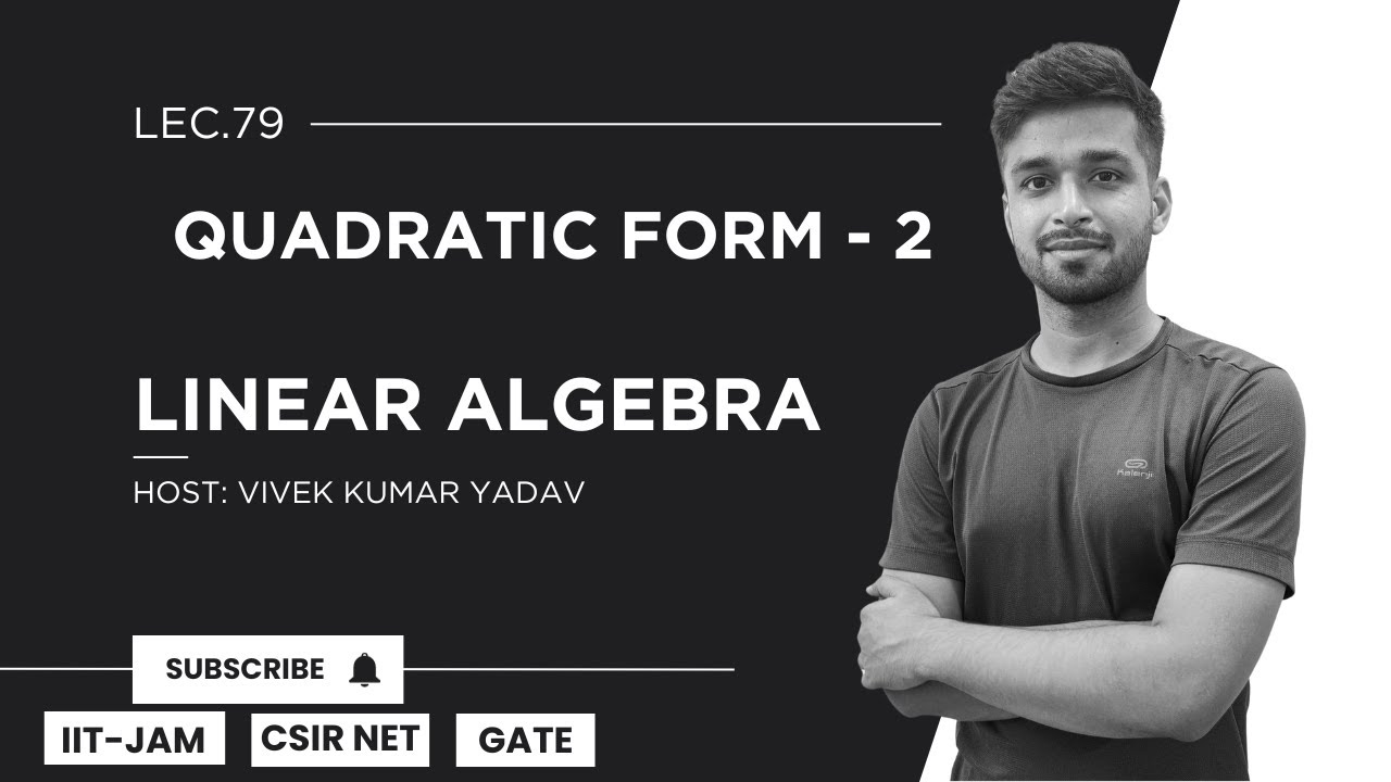 Lec. 79 | Quadratic Form - 2 | Linear Algebra | IIT JAM| CSIR Net| Gate | Vivek Maths