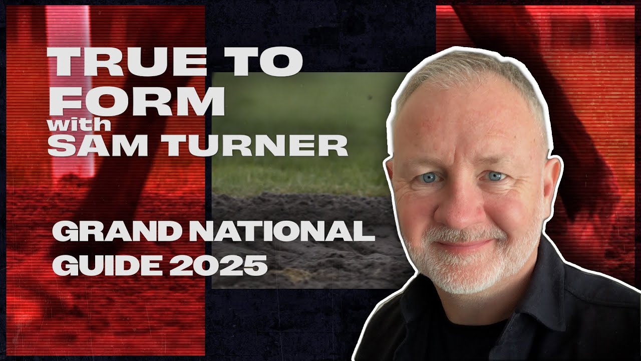 Grand National 2025 tips: Sam's guide to every runner | True To Form | Racing TV