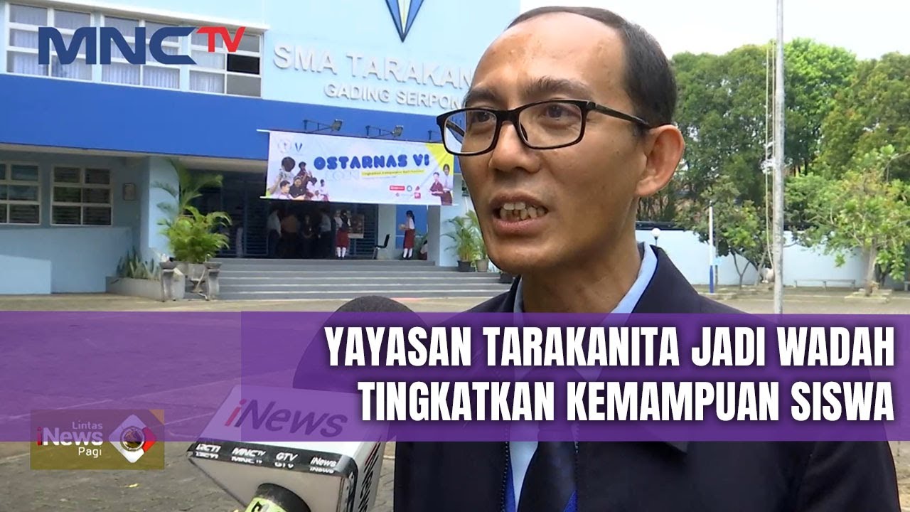 Yayasan Tarakanita Jadi Wadah yang Pas Ciptakan Lulusan Berkompeten  - LIP 09/11