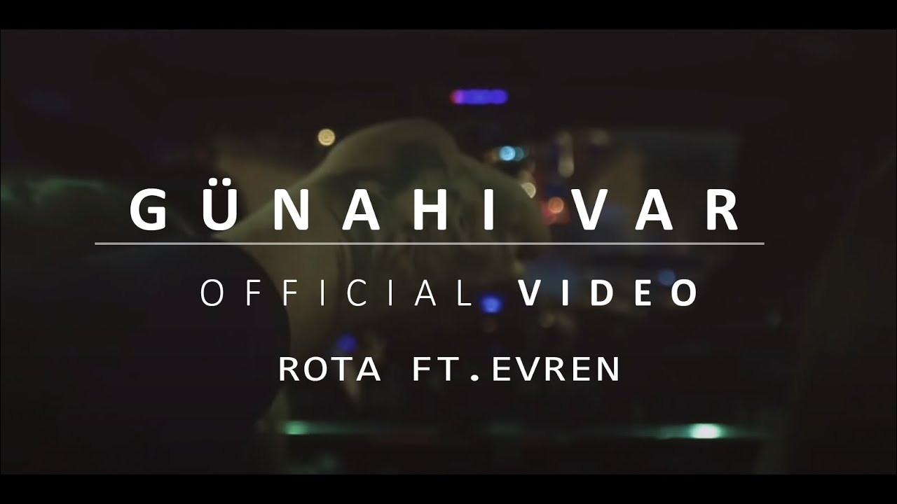 Rota ft. Evren - Günahı Var (Official Video)