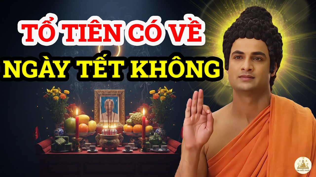 Ngày Tết Tổ Tiên Có Về Với Con Cháu Không? Đức Phật Hé Lộ Sự Thật Khiến Nhiều Người Bật Khóc