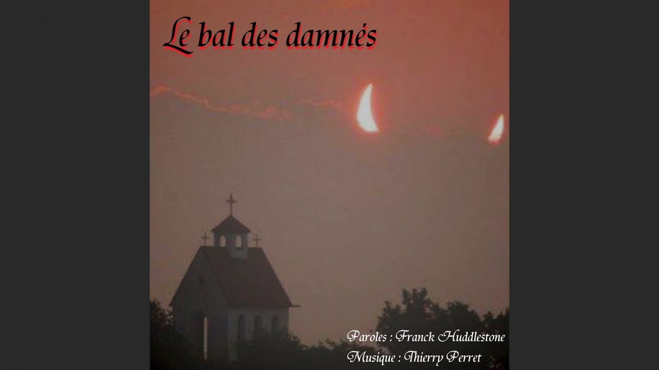 Le bal des damnés (Composition originale : Franck Huddlestone/Thierry Perret)
