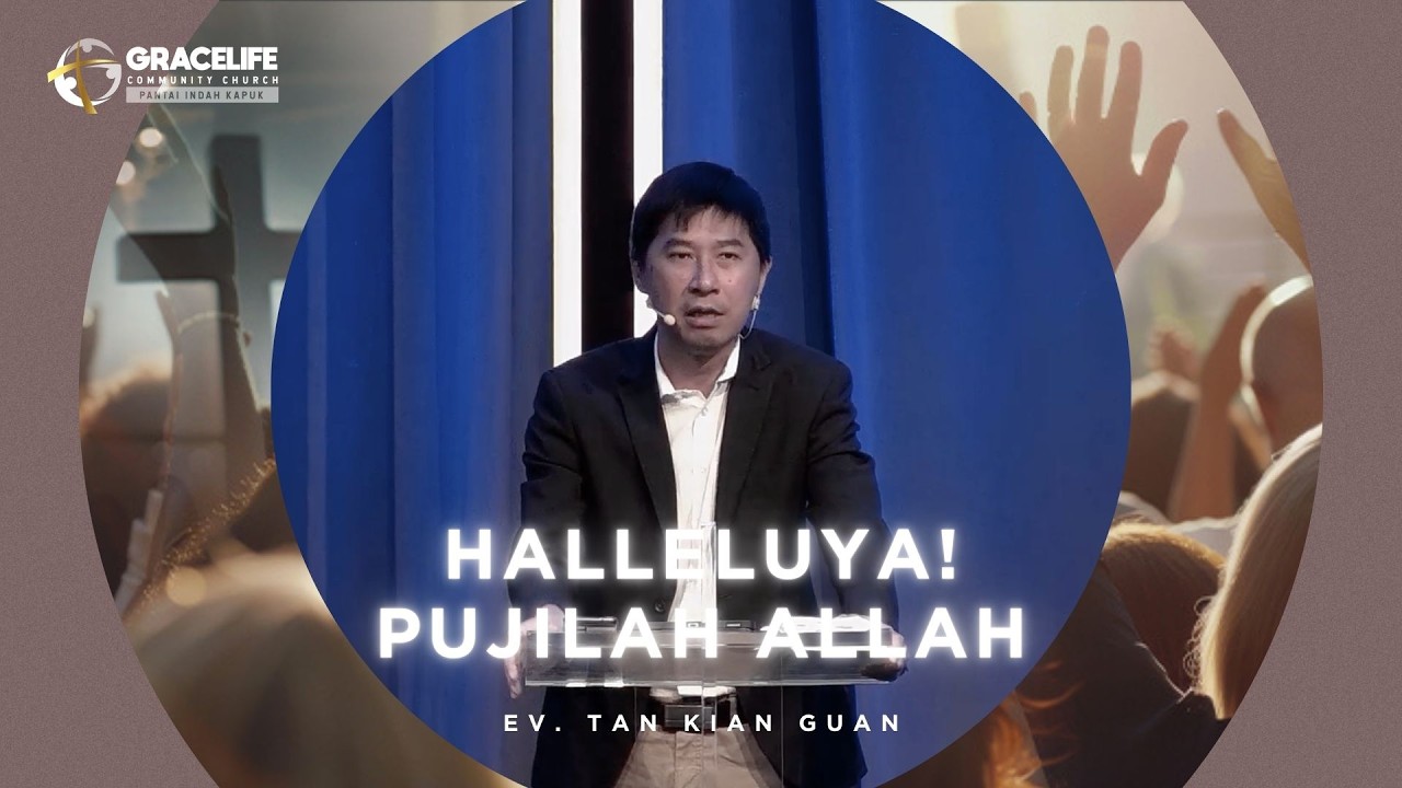 22 Februari 2026 - Halleluya! Pujilah Allah (Mazmur 150) - Ev. Tan Kian Guan