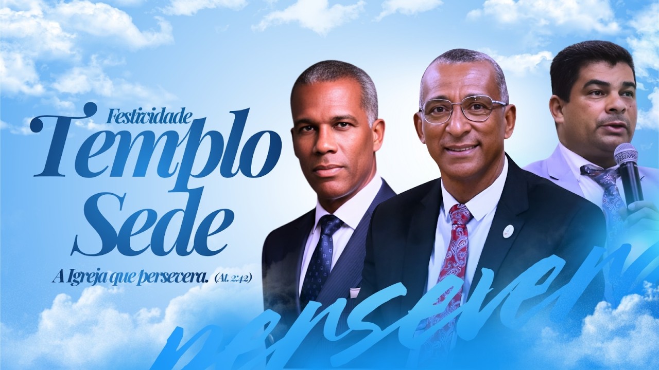 FESTIVIDADE TEMPLO SEDE•  6 º DIA