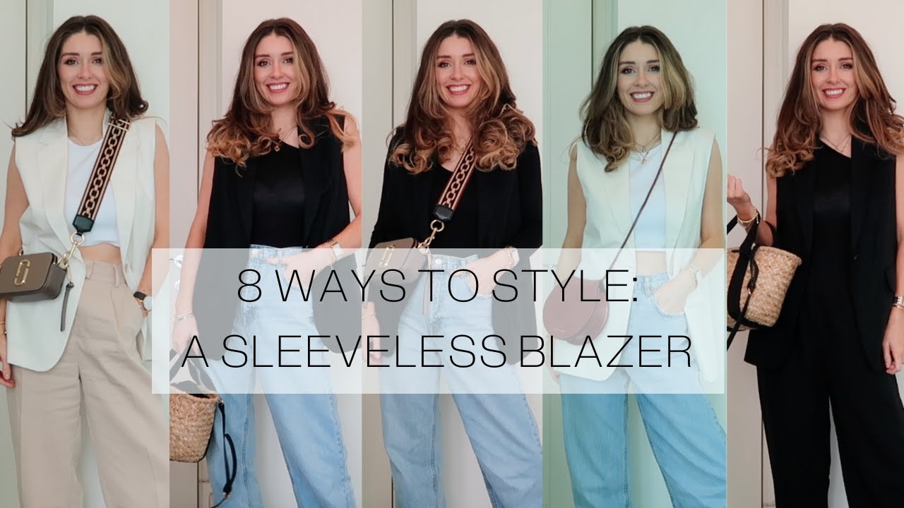 8 WAYS TO STYLE: A SLEEVELESS BLAZER