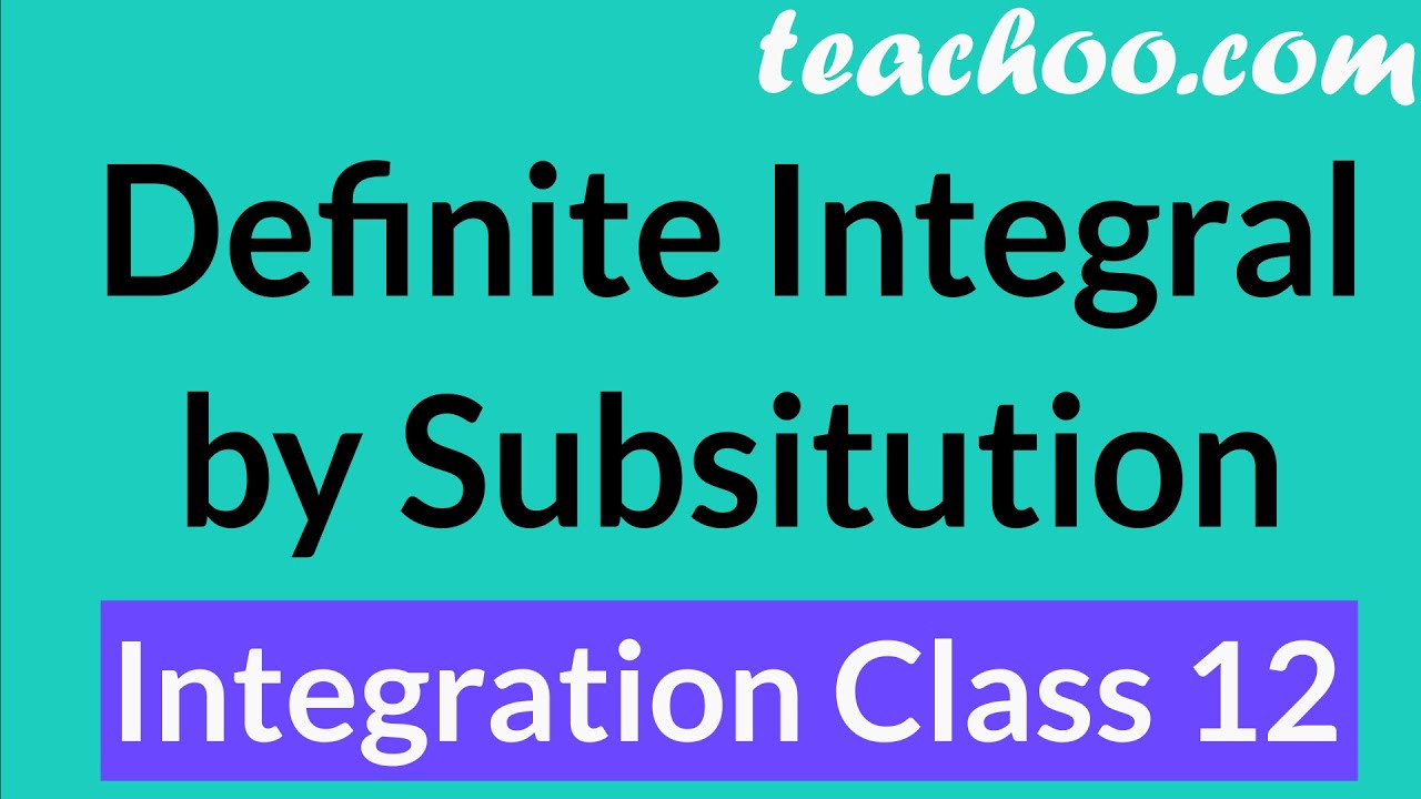Definite Integral Class 12 (By Substitution) - with Past Year Questions - #11  Integration Class 12