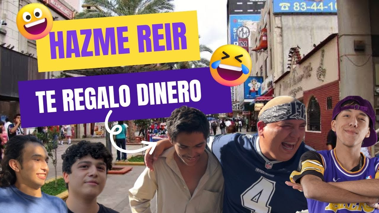 SI ME HACES REIR TE REGALO DINERO EN LAS CALLES DE MONTERREY