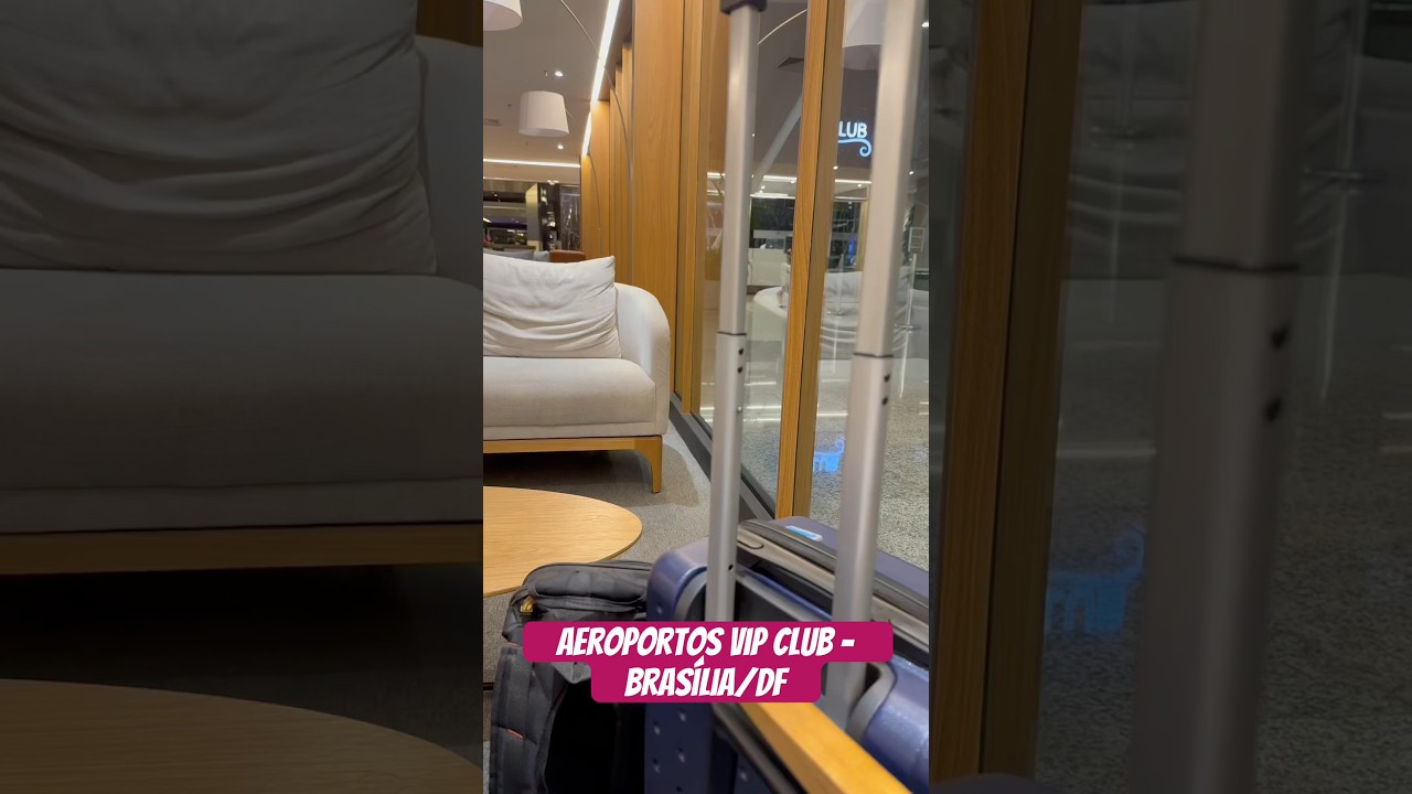 AEROPORTO SALA VIP CLUB BRAS&Iacute;LIA!