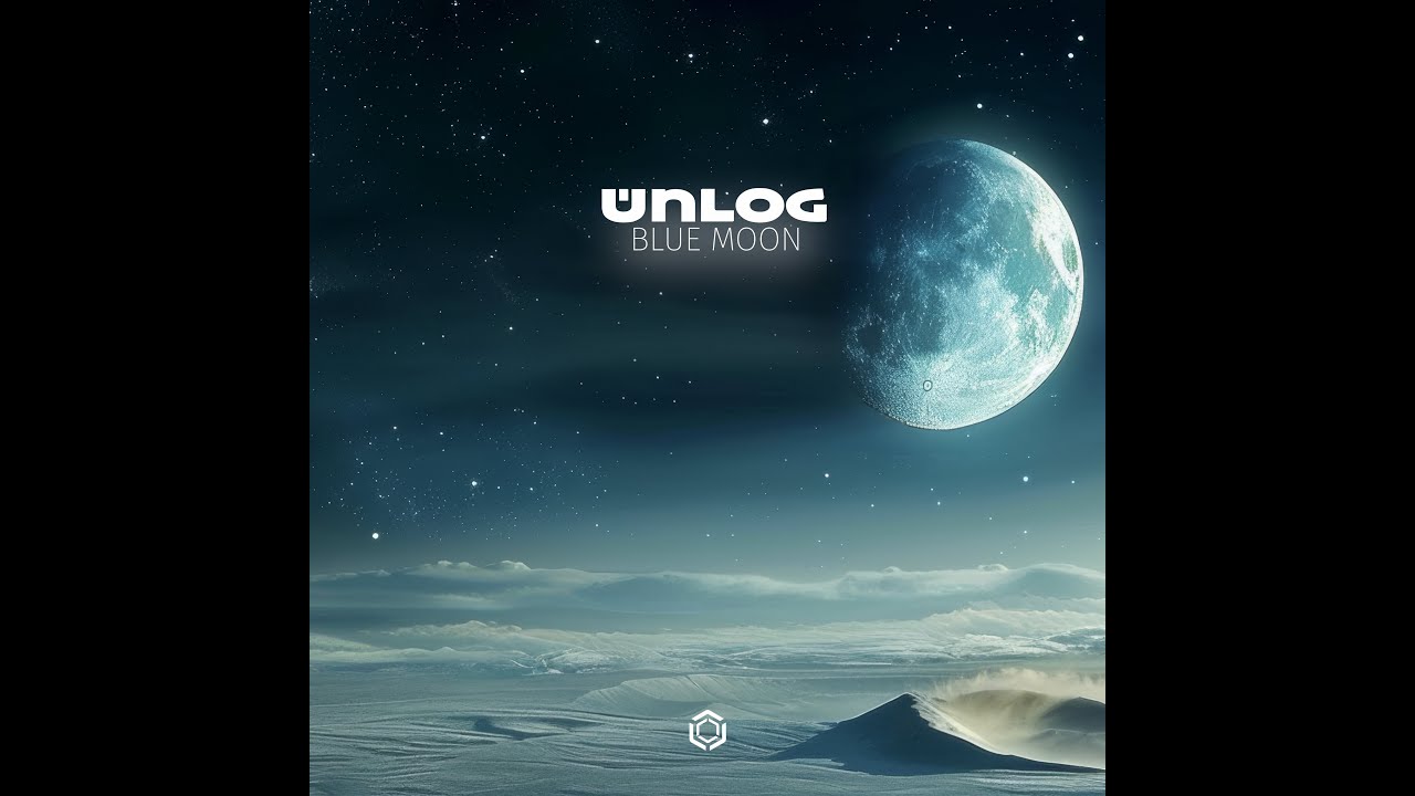 Unlog - Blue Moon - Official