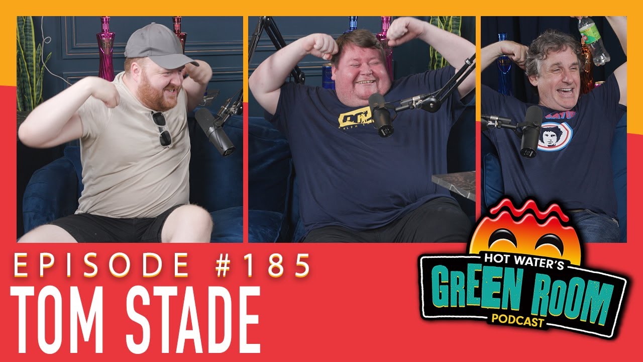 #185 With Guest Tom Stade - Hot Water’s Green Room w/Tony & Jamie