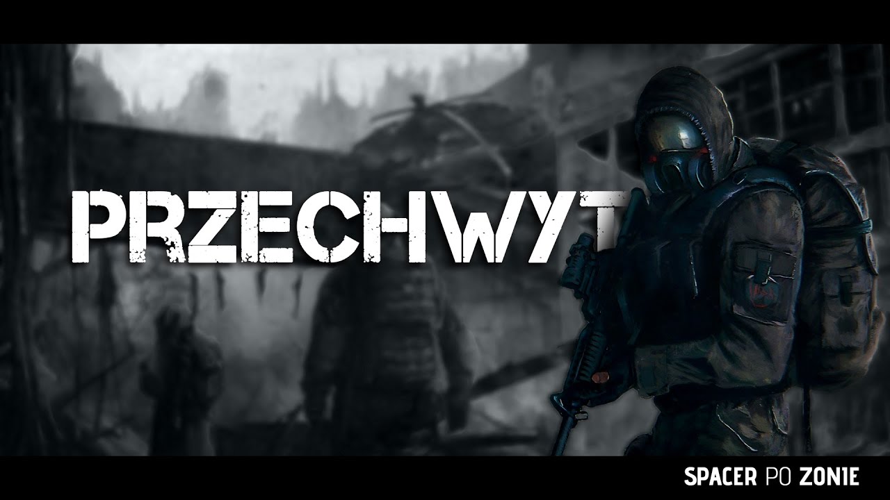Przechwyt - Spacer po Zonie #SpacerPoZonie ft. S-Line Creepy