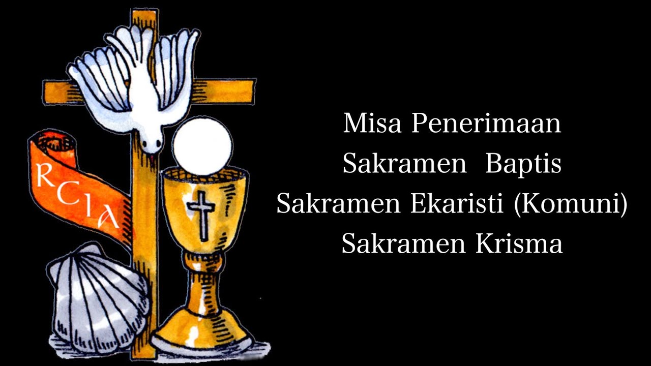 ‘MISA SAKRAMEN INISIASI’ Penerimaan Sakramen Baptis, Sakramen Ekaristi (Komuni)  dan Sakramen Krisma