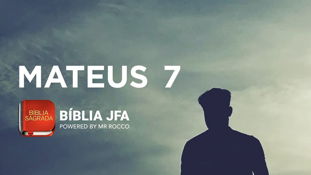 MATEUS 7 - B&iacute;blia JFA Offline