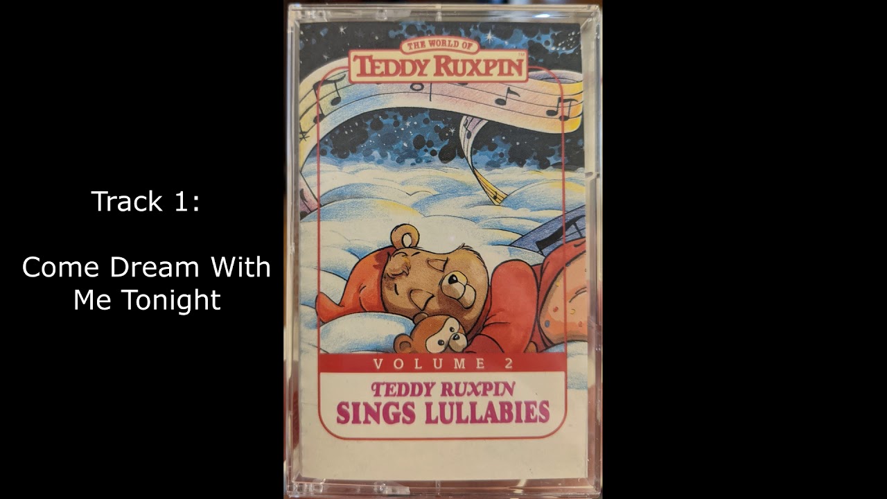 Come Dream With Me Tonight - Track 01 - Volume 2 Teddy Ruxpin Sings Lullabies