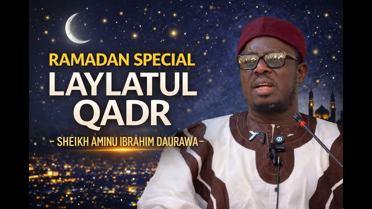 Ramadan Special (Laylatul Qadr) | Sheikh Aminu Ibrahim Daurawa