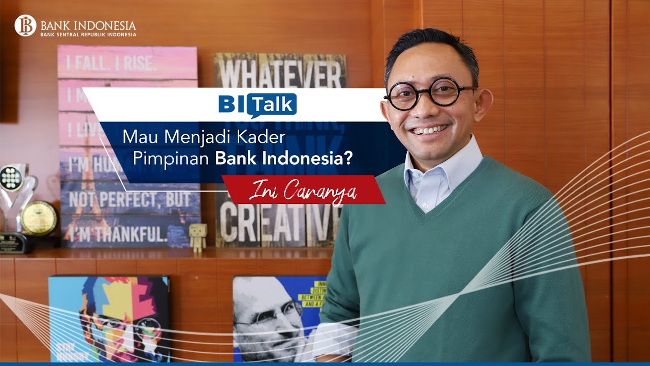 BI Talk Episode 9: Mau Menjadi Kader Pimpinan Bank Indonesia? Ini Caranya!
