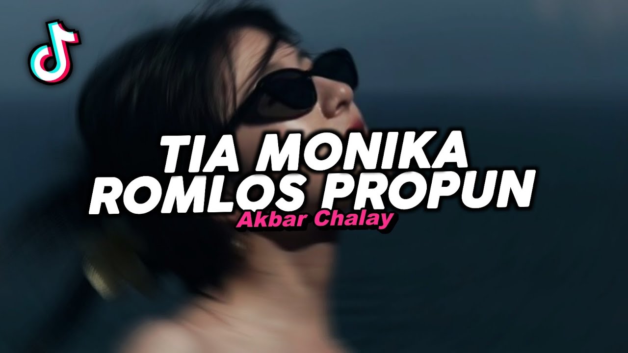 DJ TIA MONIKA X ROMLOS PROPUN VIRAL FYP TIKTOK TERBARU 2025! Akbar Chalay