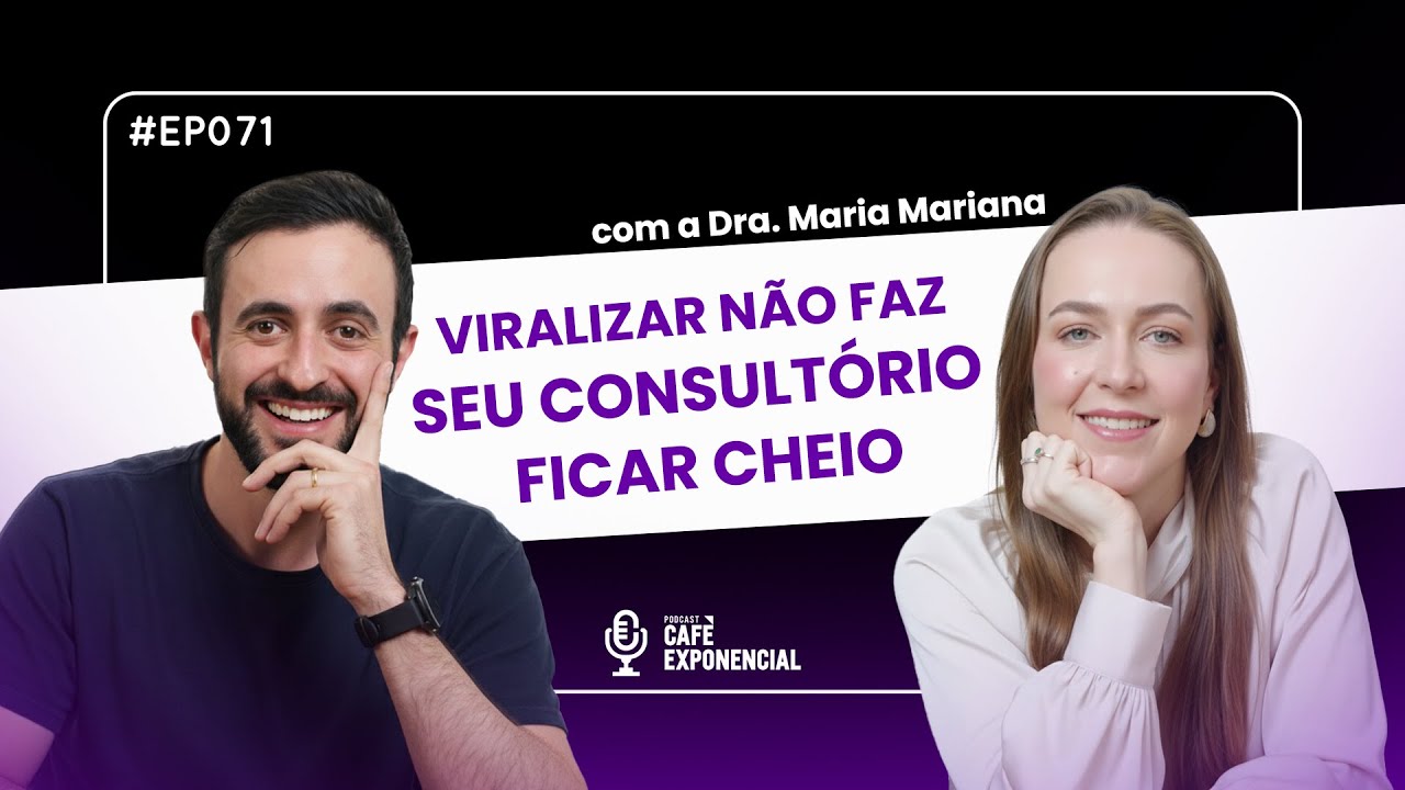 Por que viralizar n&atilde;o enche sua agenda do consult&oacute;rio | Caf&eacute; Exp #71