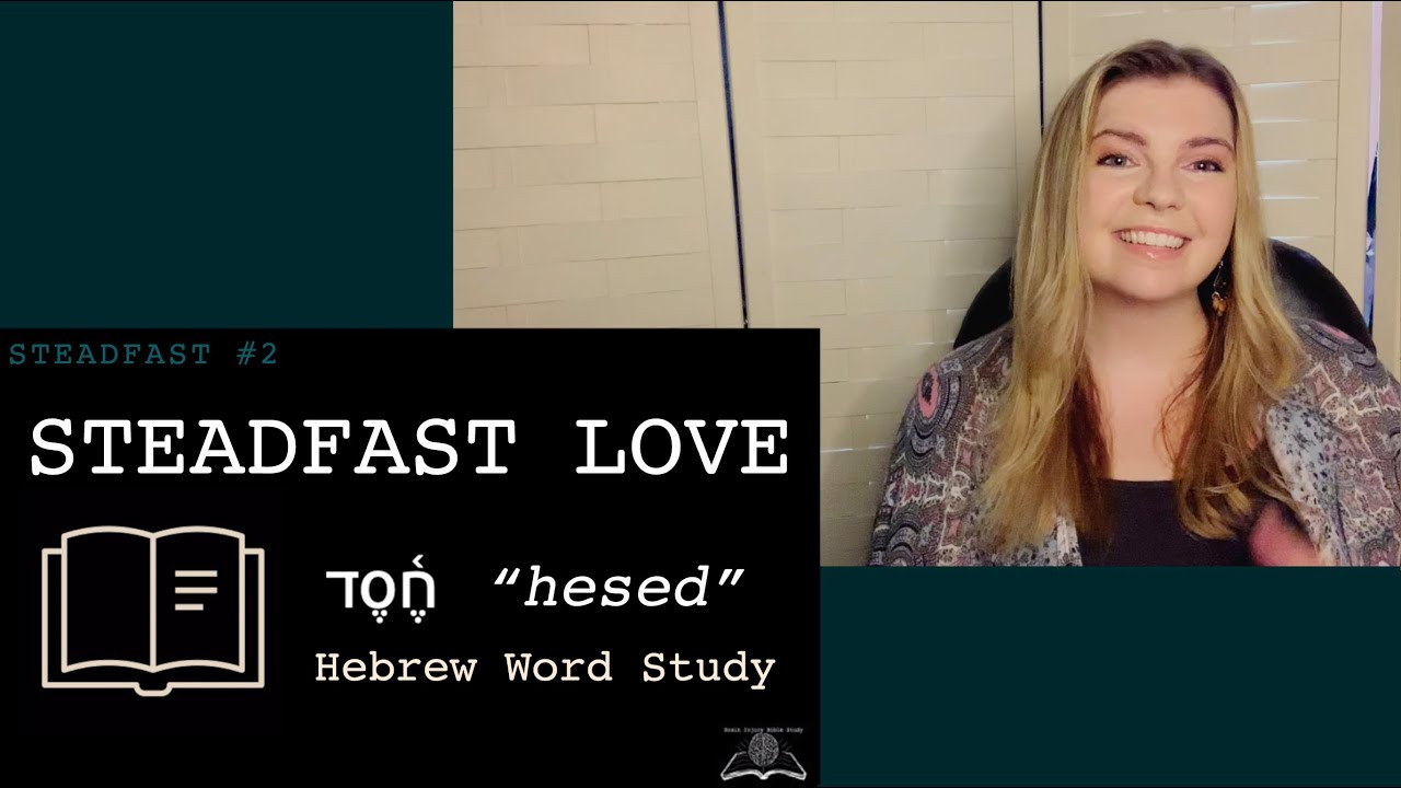 God's Steadfast Love (Hebrew Word Study חֶ֫סֶד 