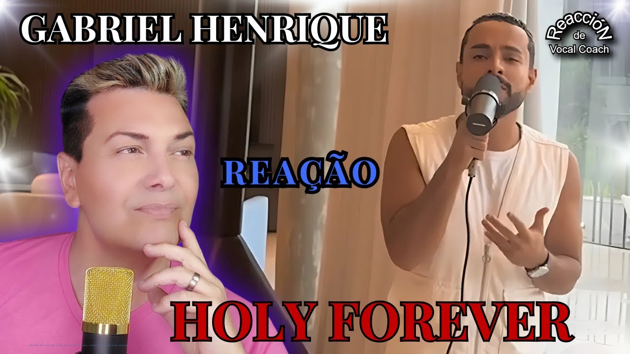 REACCIÓN / REAÇÃO GABRIEL HENRIQUE - HOLY FOREVER * POR ADRY VACHET VOCAL COACH