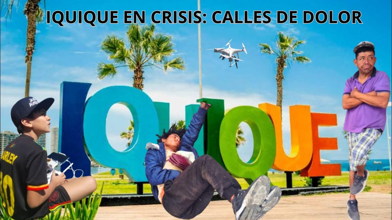 IQUIQUE EN CRISIS: CALLES DE DOLOR