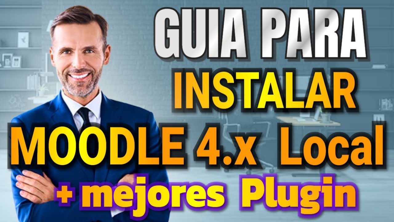 Paso a Paso: Cómo Instalar Moodle 4.x y Mejores Plugin en Forma Local Fácilmente