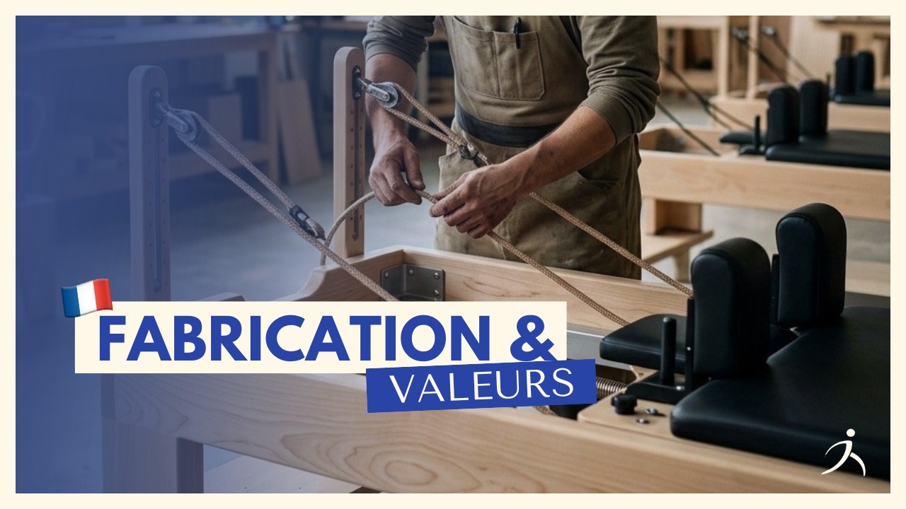 Fabrication et valeurs - Pilates Reformer Pilateo