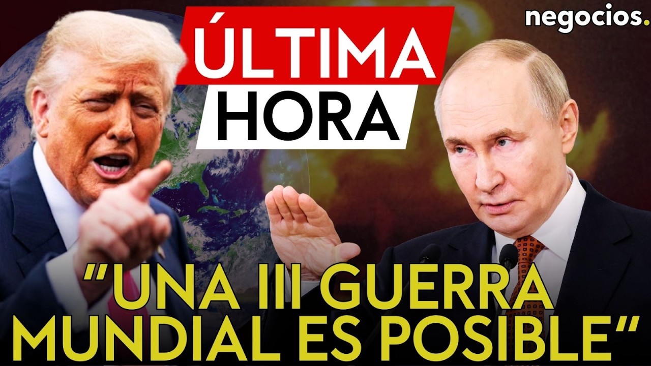 ÚLTIMA HORA | Una III Guerra Mundial “Podría comenzar en cualquier momento”. Rusia amenaza a Trump