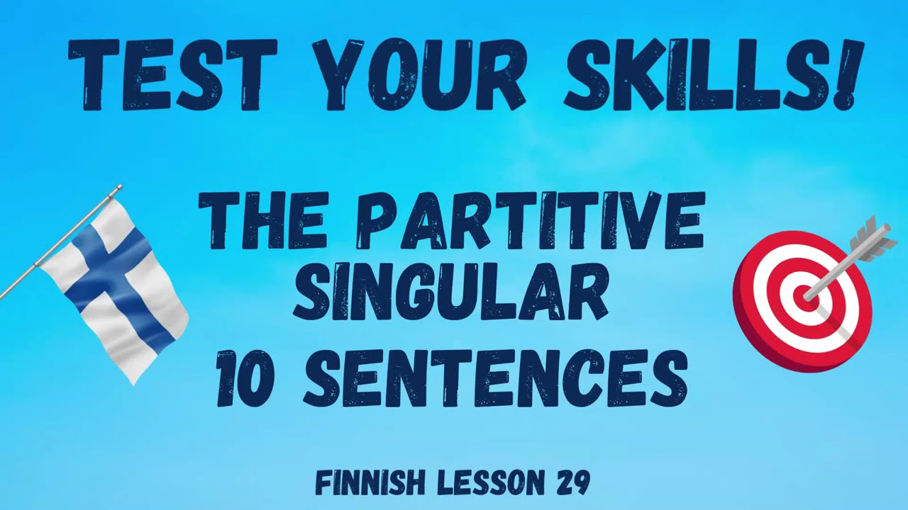 Finnish Lesson 29: Let's Practise Partitive Singular!
