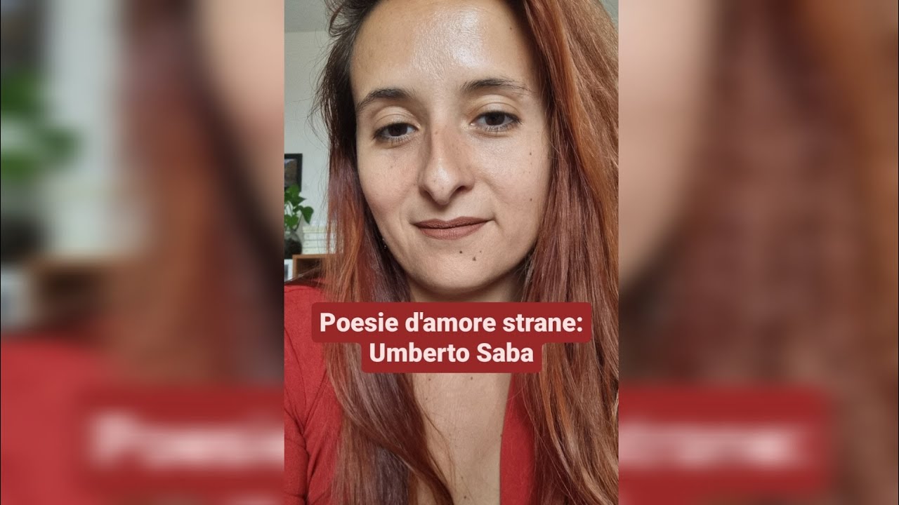 Poesie d'amore strane: Umberto Saba