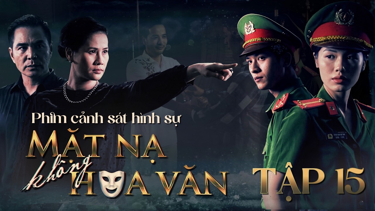 Phim Cảnh Sát Hình Sự 2026 Mới Nhất - Mặt Nạ Không Hoa Văn Tập 15