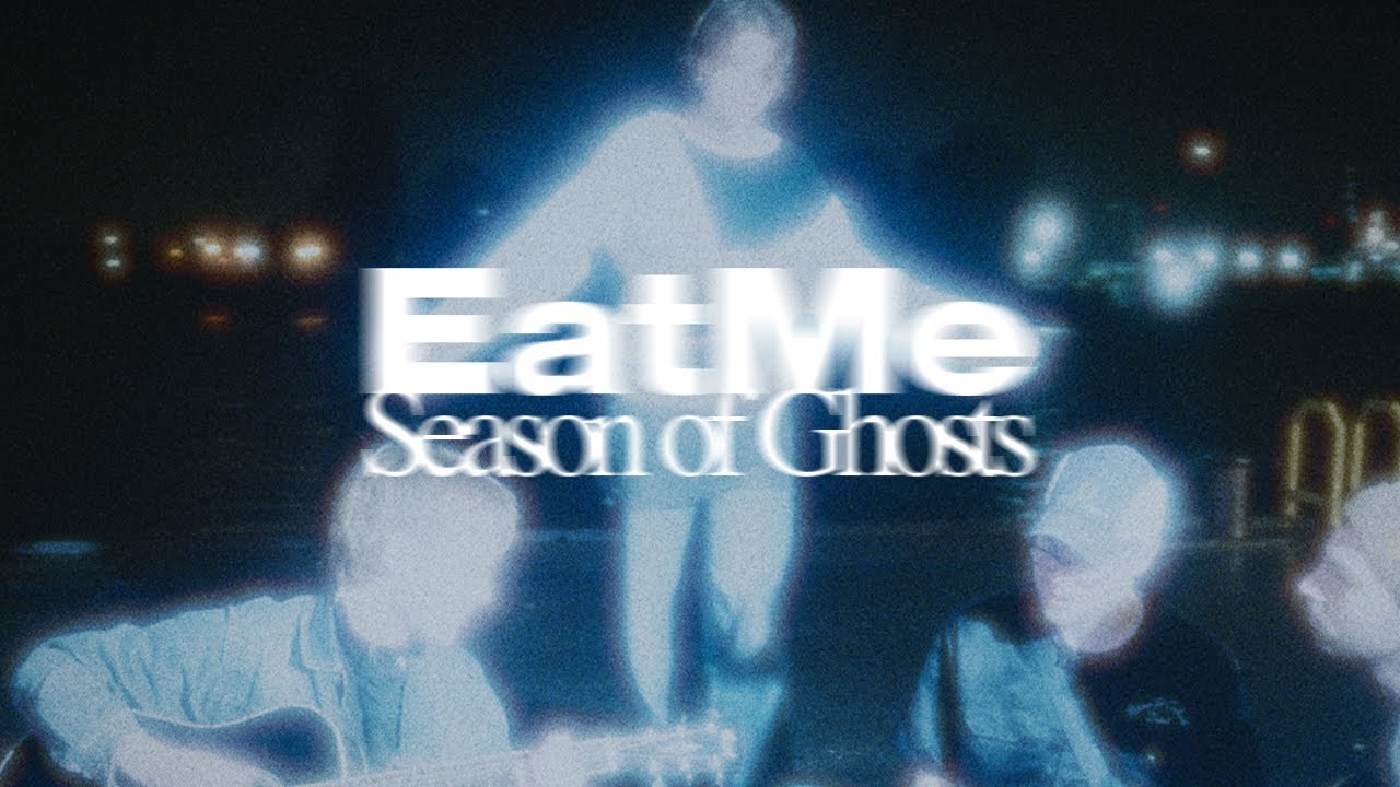 season of ghosts - EatMe (4K Official Music Video)