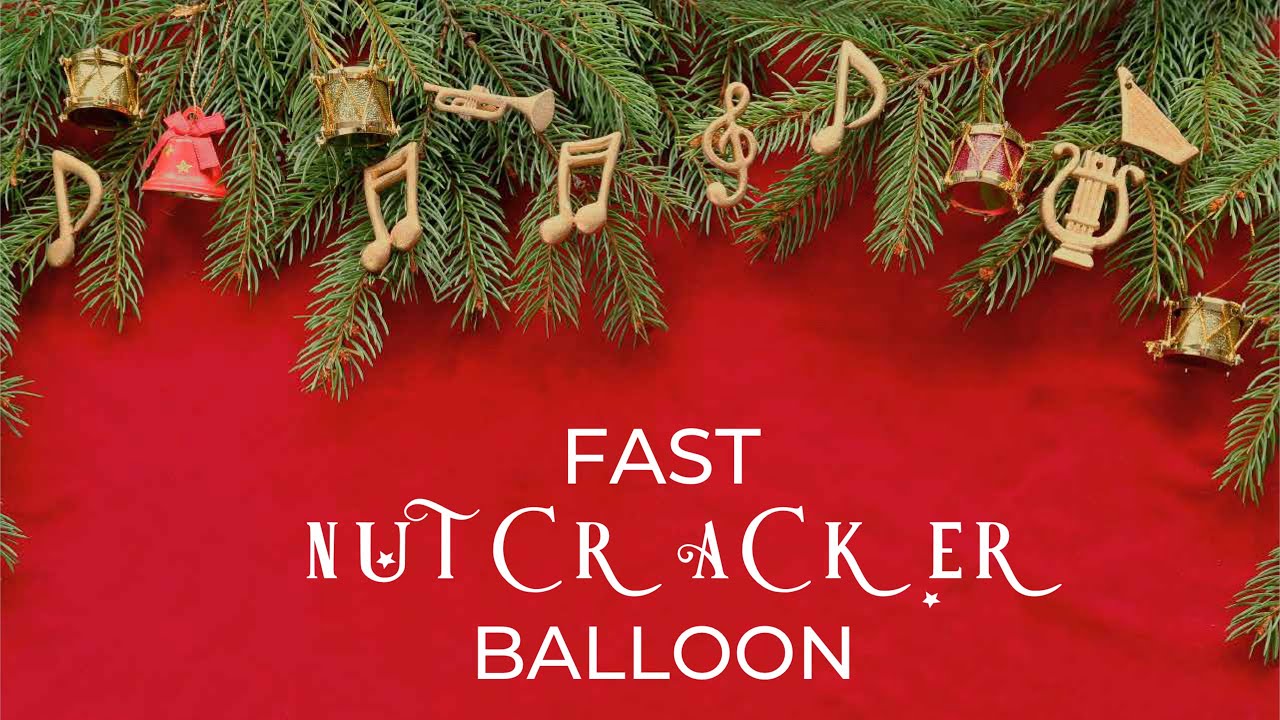 Fast nutcracker balloon