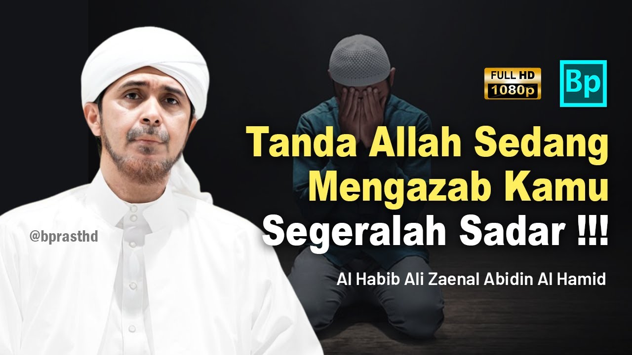 Tanda Allah Sedang Murka Padamu | Habib Ali Zaenal Abidin Al Hamid
