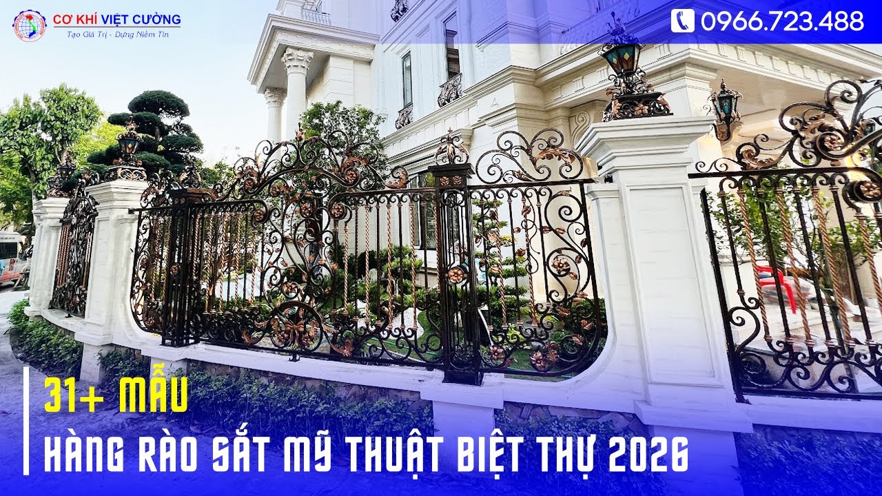 31+ MẪU HÀNG RÀO SẮT MỸ THUẬT BIỆT THỰ 2026