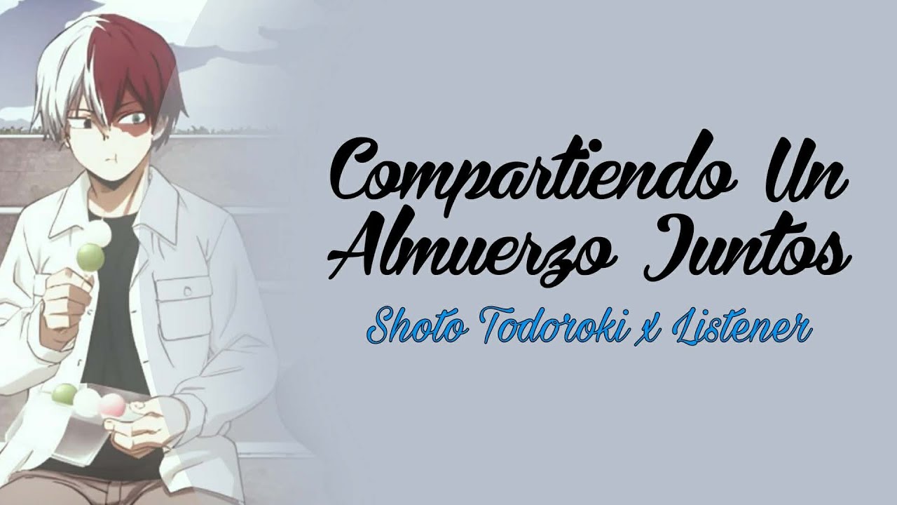 Compartiendo Un Almuerzo Juntos - Shoto Todoroki x Listener sub español ASMR SUB ESPAÑOL 