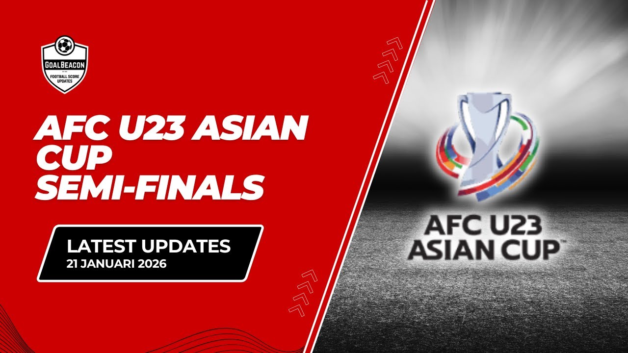 AFC U23 Asian Cup 2026: Hasil Semifinal, Top Skor & Jadwal Final | GoalBeacon