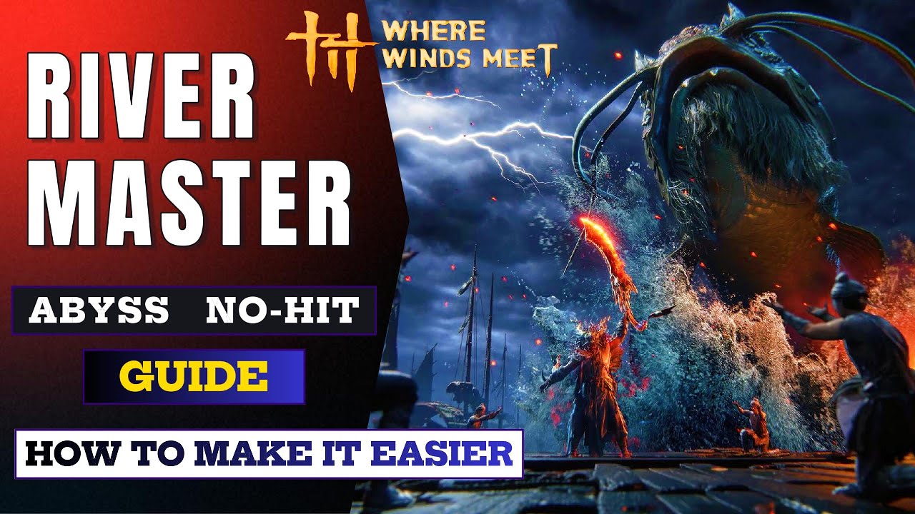 River Master Easy Abyss No-Hit Guide [Where Winds Meet] (Legend)