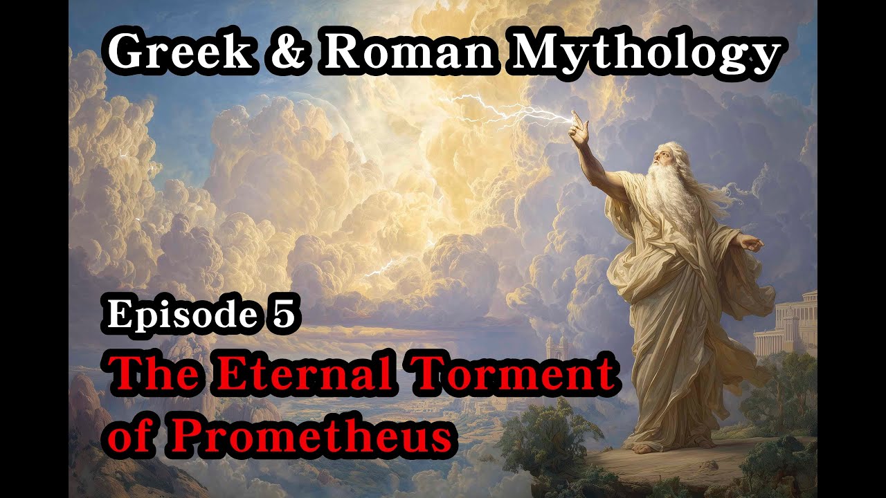 Greek & Roman Mythology EP05 | The Eternal Torment of Prometheus