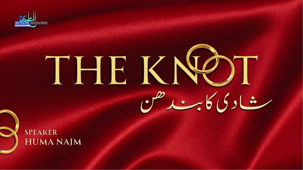 THE KNOT - Shaadi ka Bandhan by Huma Najm
