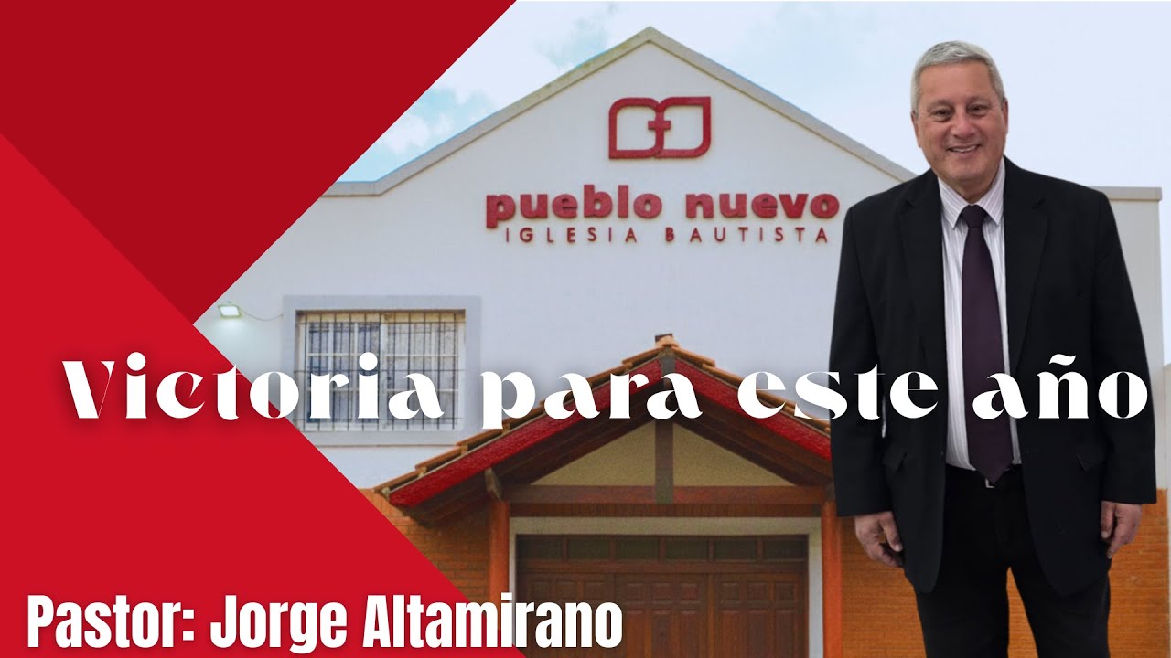 Victoria para este año - Pastor Jorge Altamirano