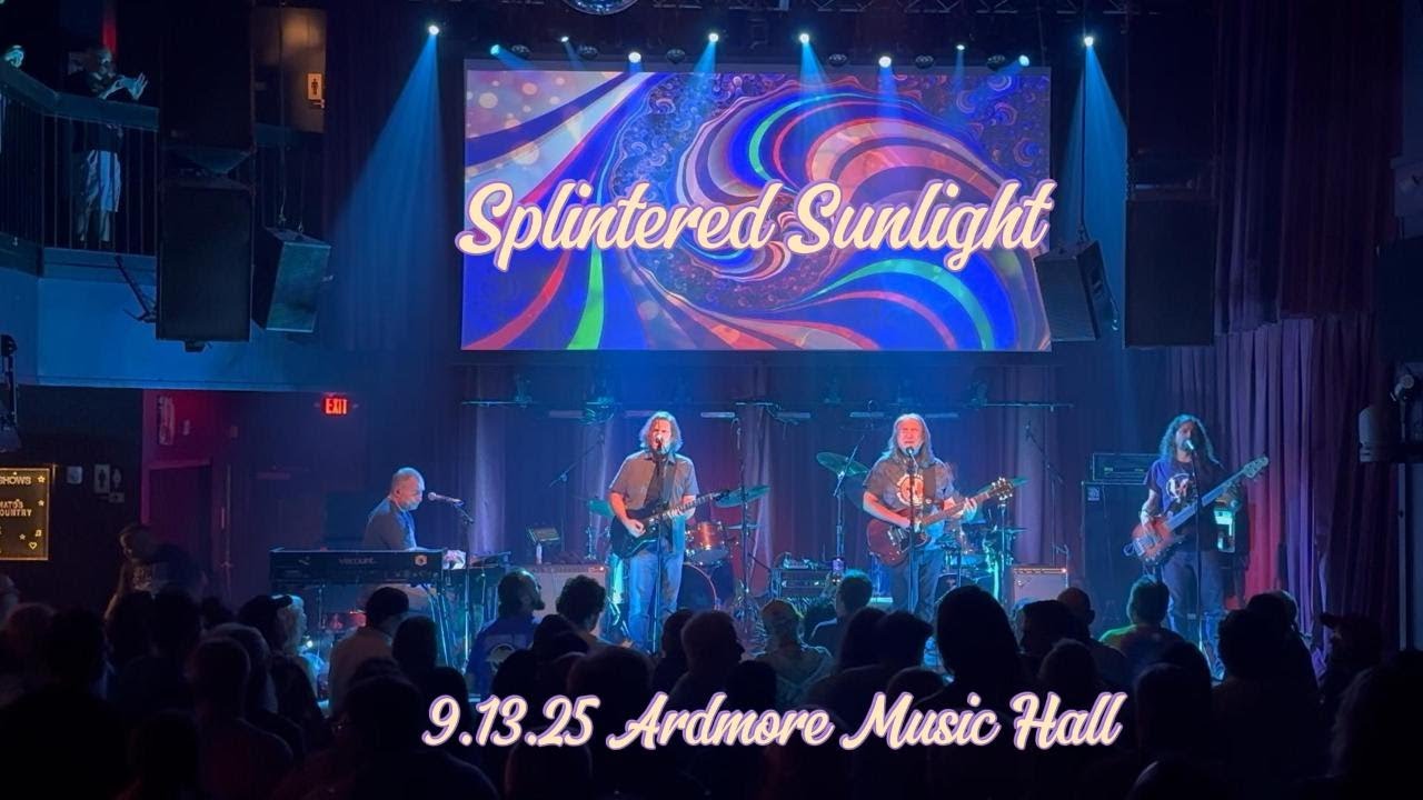 9/13/25 Splintered Sunlight at Ardmore Music Hall