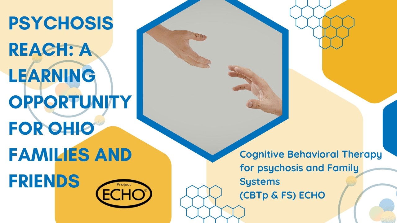 Программа Psychosis REACH: Возможность обучения для семей и друзей из Огайо - CBTp ECHO