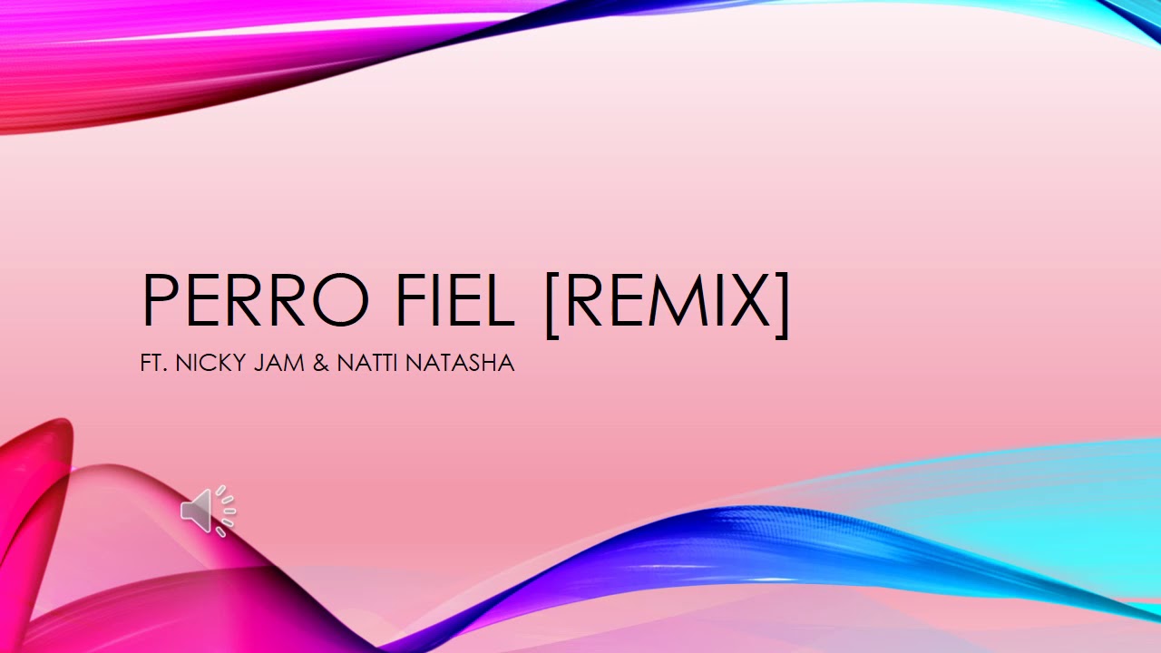 PERRO FIEL [REMIX] FT. Natti Natasha