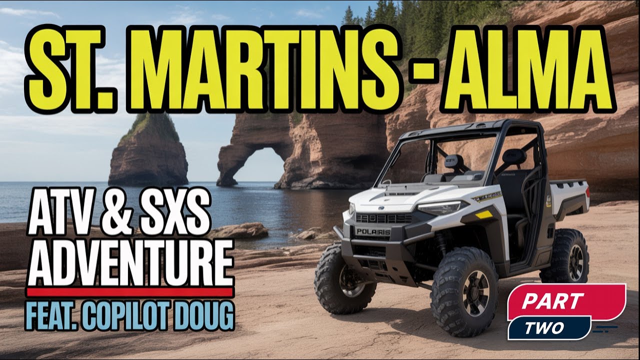ATV Ride from St. Martins to Alma NB | Two-Part SXS Adventure with Copilot Doug - Part 2 🚵