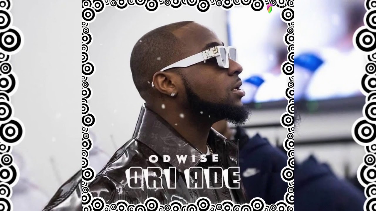 ODWISE - ORI ADE (Happy Birthday Davido)