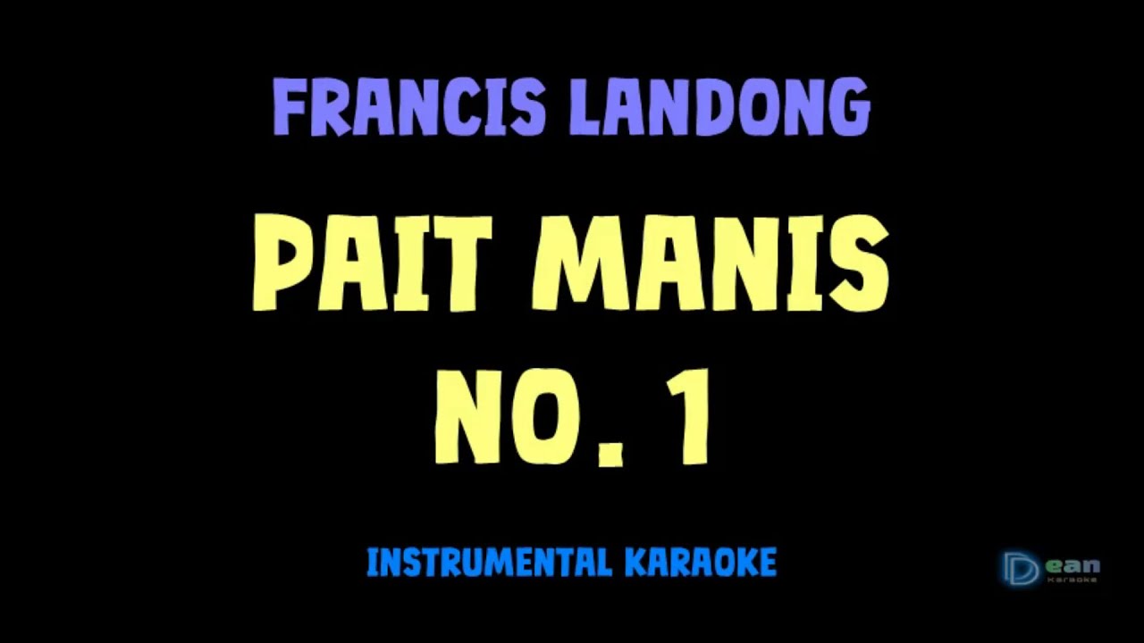 Francis Landong [ PAIT MANIS NO.1] [ Instrumental ] [ Karaoke + Lirik ]