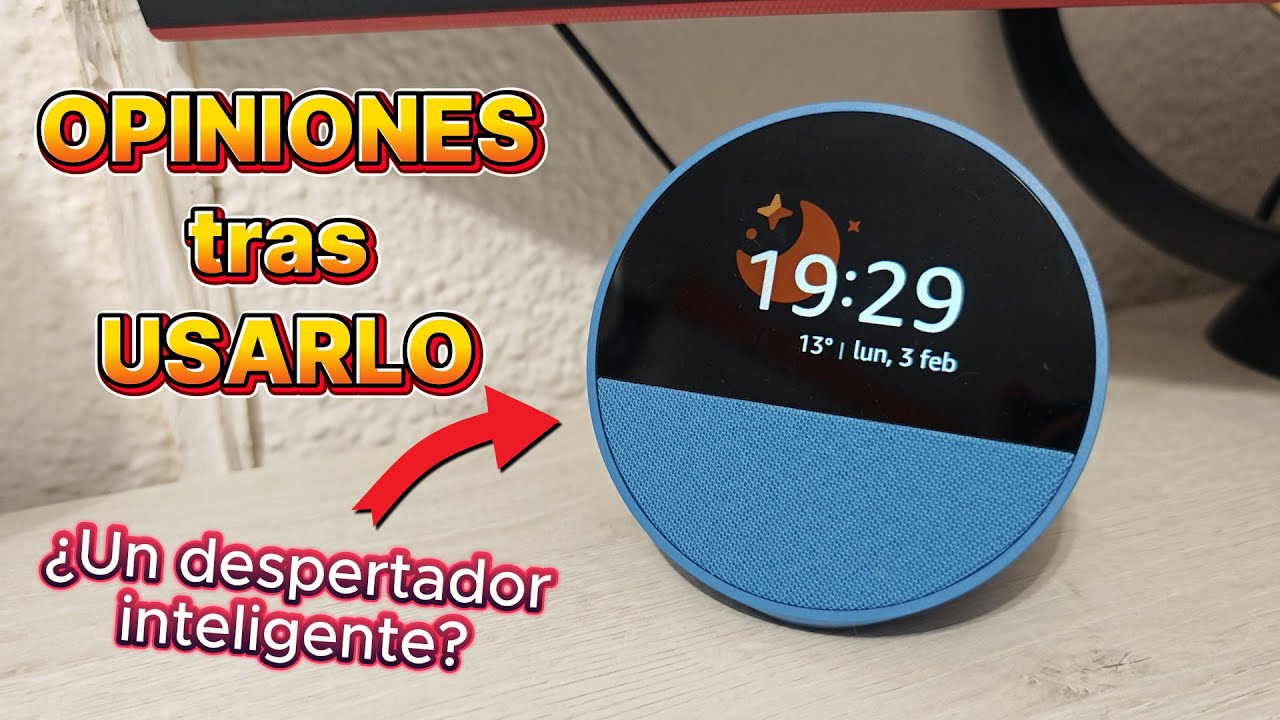 Pruebo el Amazon ECHO SPOT (2025) durante 1 mes - Opiniones y como funciona