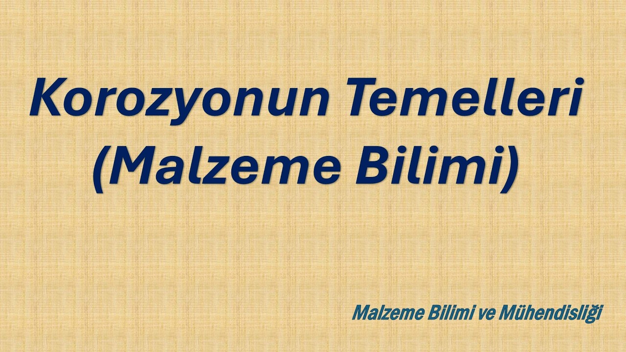 Korozyonun Temelleri | (EMK, polarizasyon, pasiflik, 1. Bölüm)