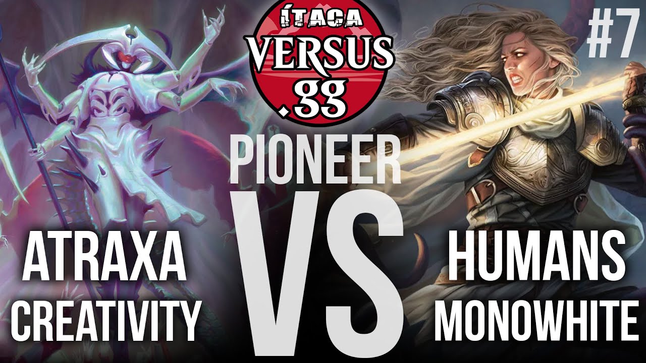 ¿Atraxa gana a Humans? VERSUS de PIONEER - Atraxa Creativity VS MonoWhite Humans